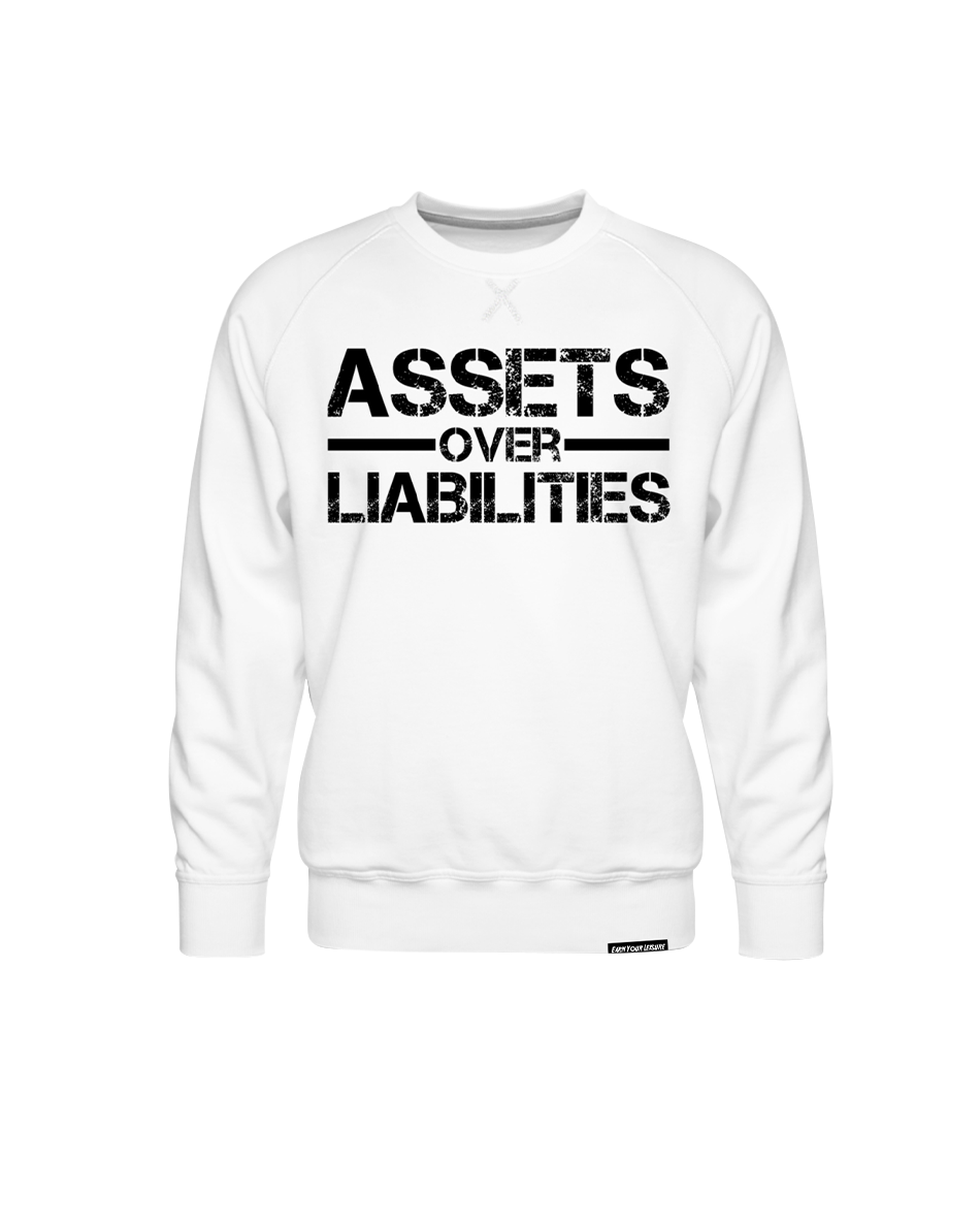 Assets Over Liabilities Unisex Sweatshirt