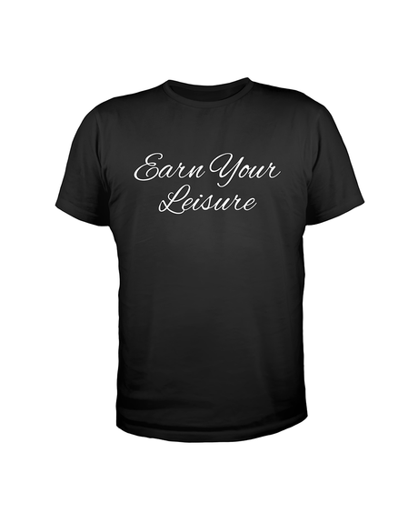 EYL Collection Unisex Tee With 3D High Density Cursive Earn Your Leisure